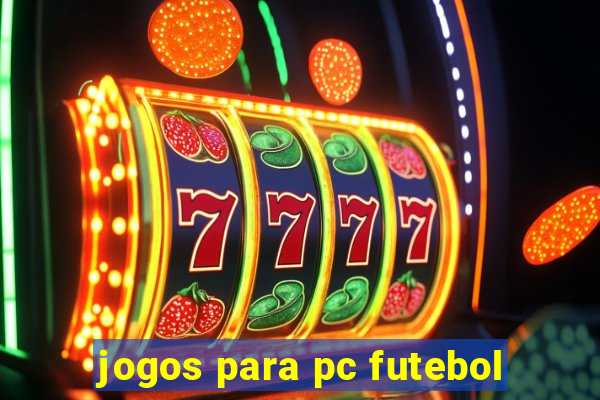 jogos para pc futebol